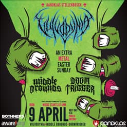 Get ready to get brutal on Easter Sunday at Aandklas Stellenbosch with international death metal titans, Vulvodynia! They will also be bringing along the hardcore sounds of Middle Grounds, and local Stellies legends, Doomtrigger!

Keep in mind, the next day is a public holiday, so no need to stress about work.

Music starts at 18h00. 

Lineup:
18h00 - Doomtrigger
19h00 - Middle Grounds
20h00 - Vulvodynia

No under 18s allowed.
Right of admission reserved.
For any queries, feel free to contact us via WhatsApp: 069 754 4046
