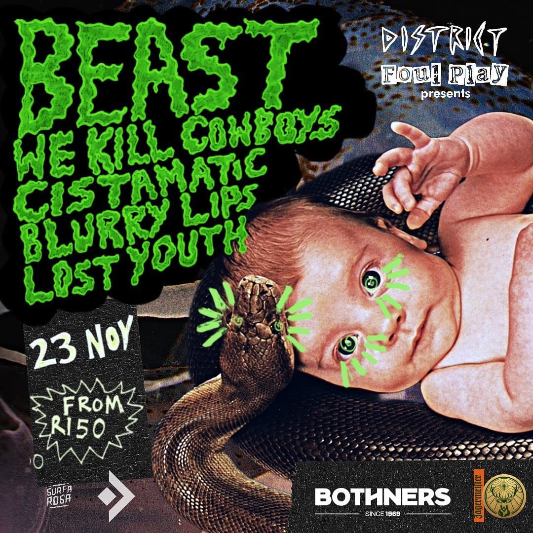 Get ready for an electrifying night with BEAST and a lineup including We Kill Cowboys, Cistamatic, Blurry Lips, and Lost Youth. Brought to you by Foul Play at the iconic Surfa Rosa, known for hosting the most vibrant gigs in town. Mark your calendars for 23 Nov and grab your tickets starting from R150 for an unforgettable evening of music, energy, and raw talent.