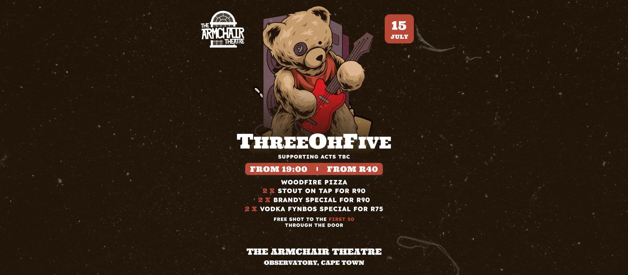 ThreeOhFive LIVE At The Armchair Theatre: A Night of Unforgettable Music
Join us for an incredible live performance by ThreeOhFive at The Armchair Theatre. Get ready to be blown away by their captivating music and dynamic stage presence.
Event Details:
Date: Saturday, July 15
Time: 20:00 - 23:00
Venue: The Armchair Theatre, 135 Lower Main Rd, Observatory, Cape Town, 7925
Ticket Information:
Secure your spot for this extraordinary musical experience. Tickets are available and can be purchased online for your convenience. Payments are secure and encrypted, ensuring a hassle-free transaction.
Directions:
Finding your way to The Armchair Theatre is easy:
Address: 135 Lower Main Rd, Observatory, Cape Town, 7925.
Use the provided directions or your preferred navigation app to reach the venue without any hassle.
Prepare yourself for a night filled with incredible music and unforgettable moments. ThreeOhFive is ready to deliver an exceptional performance that will leave you wanting more. Get your tickets now and be a part of this extraordinary event.