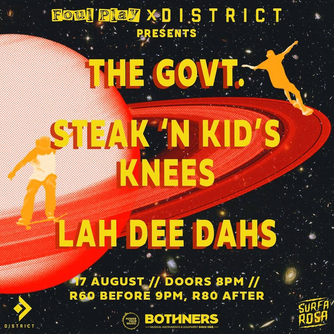 District Foul Play x District Presents the Govt. Steak 'n Kid's Knees Lah Dee DahsGiggity, Cape Town
